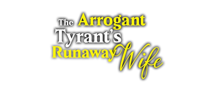 The Arrogant Tyrant's Runaway Wife title
