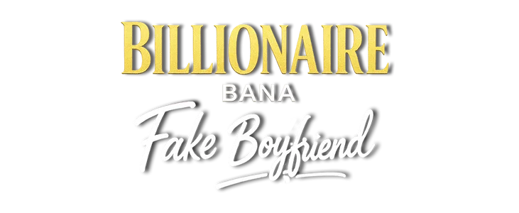 Billionaire Bana Fake Boyfriend title