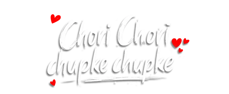 Chori Chori Chupke Chupke title