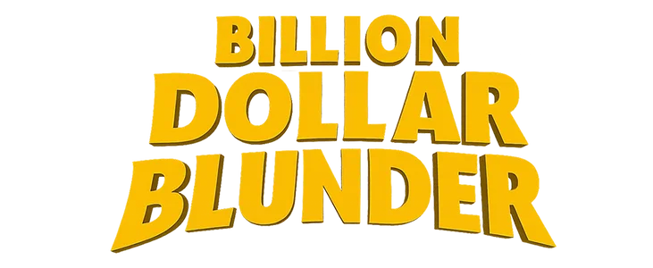 Billion Dollar Blunder title