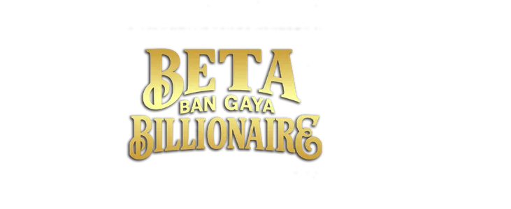 Beta Ban Gaya Billionaire title
