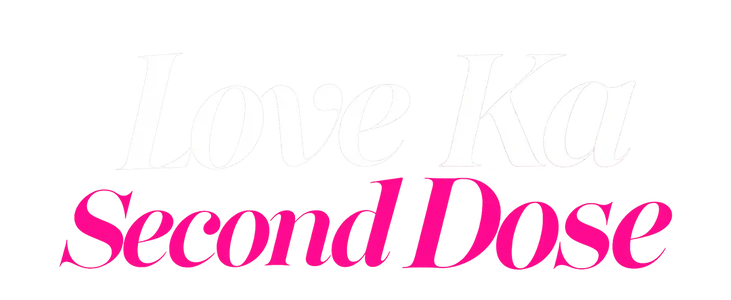 Love Ka Second Dose title