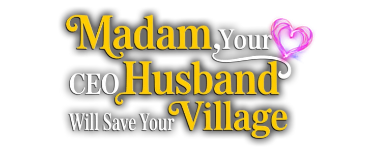 Madam, Your CEO Husband Will Save Your Village title