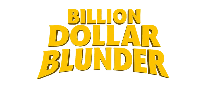 Billion Dollar Blunder title