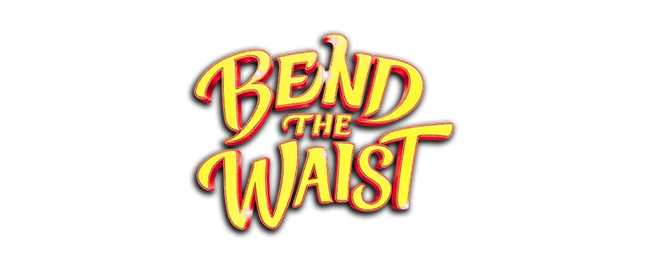 Bend The Waist title