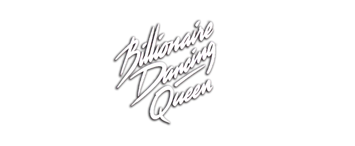 Billionaire Dancing Queen title