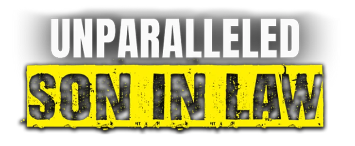 Unparalelled Son in Law title
