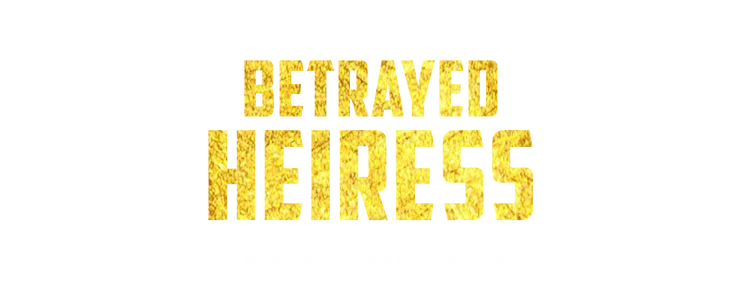 Betrayed Heiress Vengeance Reborn title