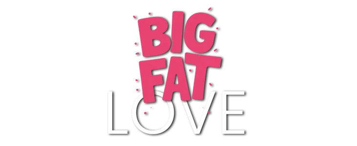 Big Fat Love title