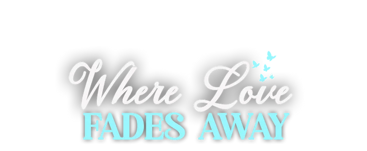 Where Love Fades Away title