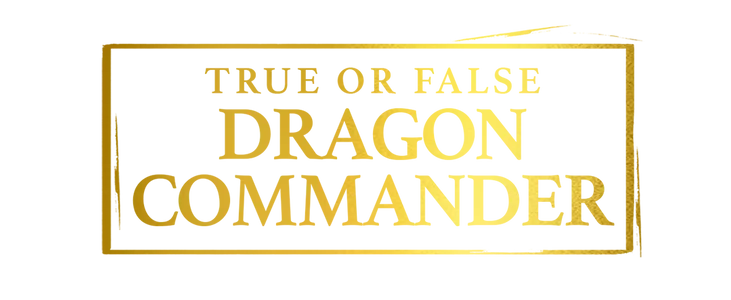 True and False Dragon Commander title