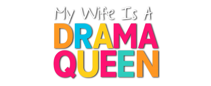 My Wife Is A Drama Queen title