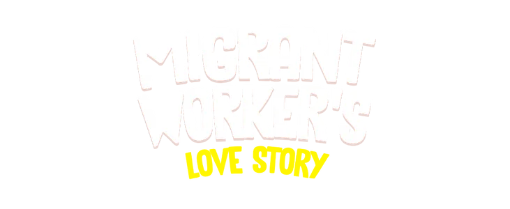 Migrant Workers Love Story  title