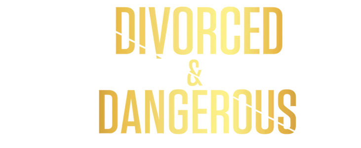 Divorced & Dangerous title