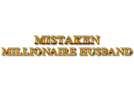 Mistaken Millionaire Husband title