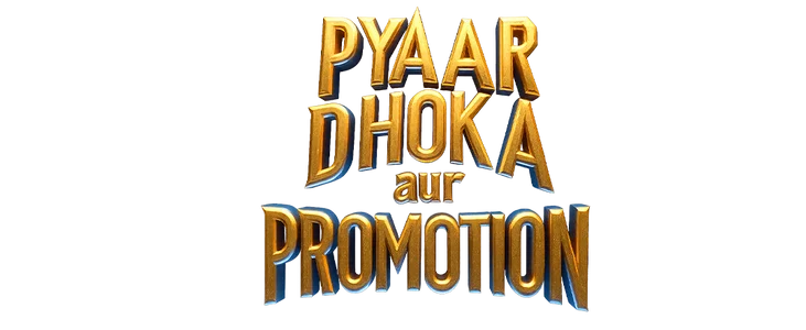 Pyar Dhoka or Promotion title