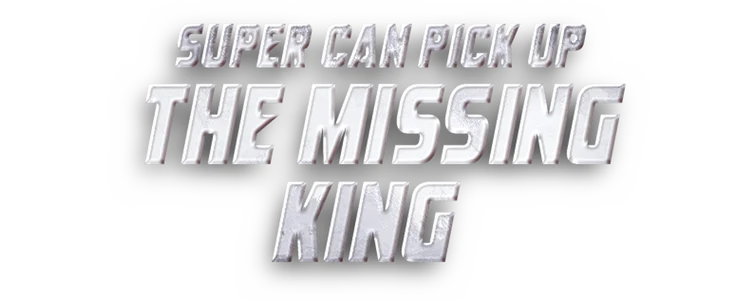 Poster for Super Can Pick Up the Missing King title