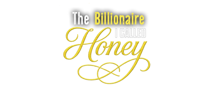 The Billionaire I Called 'Honey' title