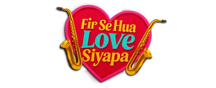 Fir Se Hua Love Siyapa title