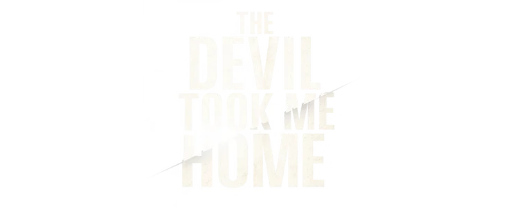 The Devil Took Me Home title