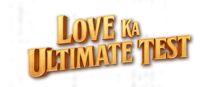 Love Ka Ultimate Test title