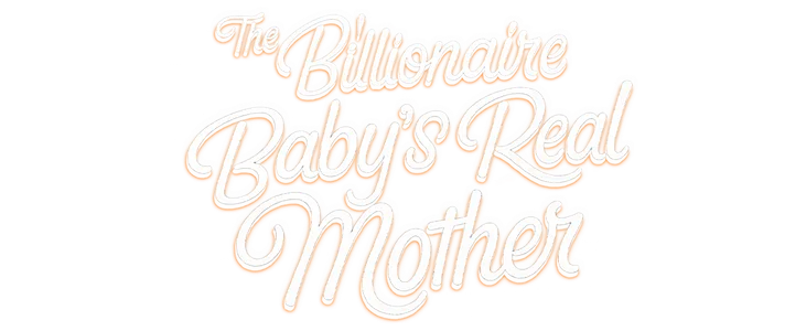 The Billionaire Baby's Real Mother title
