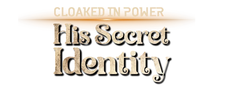 Cloaked in Power: His Secret Identity title