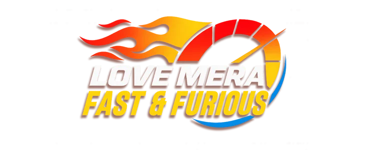 Love Mera Fast & Furious. title
