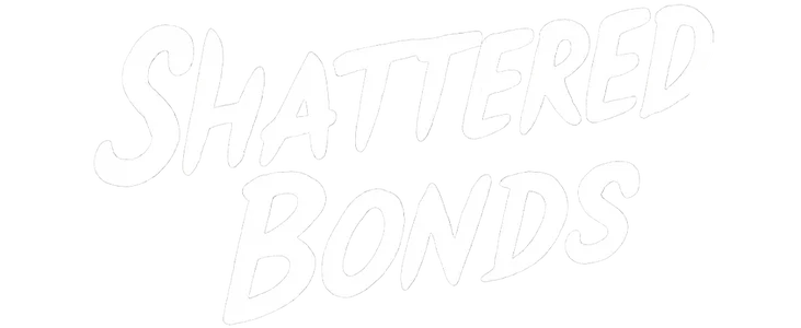 Poster for Shattered Bonds title