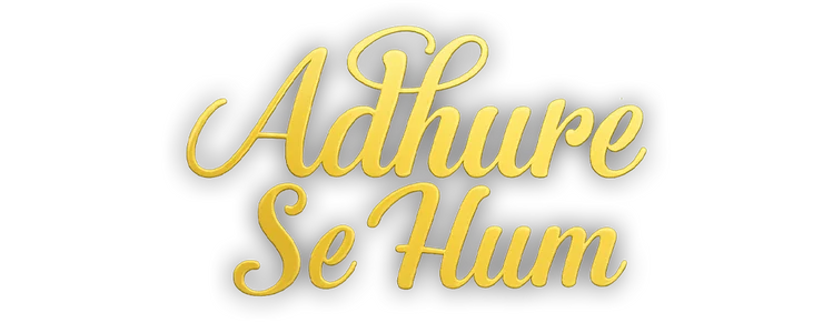 Adhure se Hum title