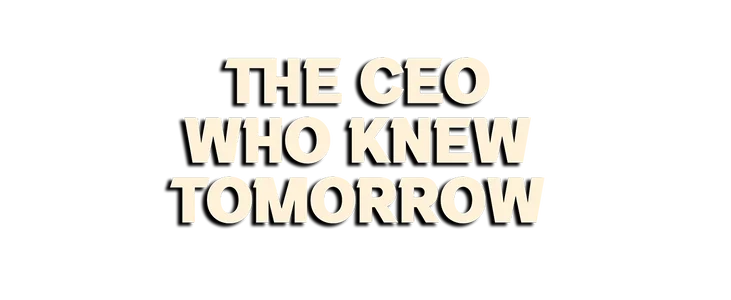 The CEO Who Knew Tomorrow title
