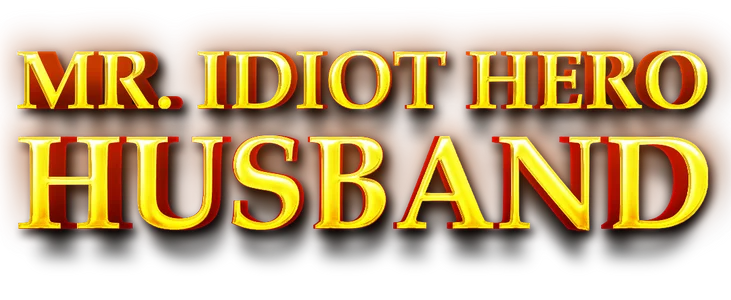 Mr. Idiot, Hero Husband title