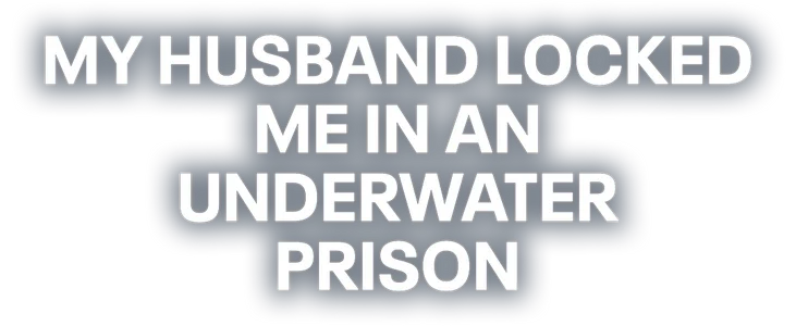 My Husband Locked Me in a Underwater Prison title