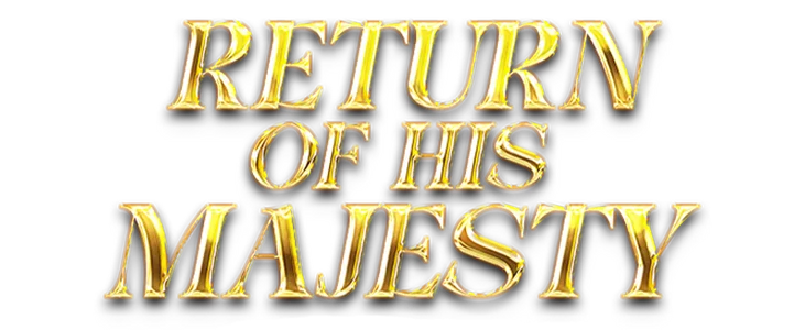 Return of his Majesty title