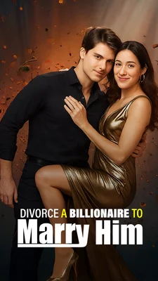 Divorce A Billionaire To Marry Him