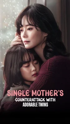 Single Mother’s Counterattack with Adorable Twins