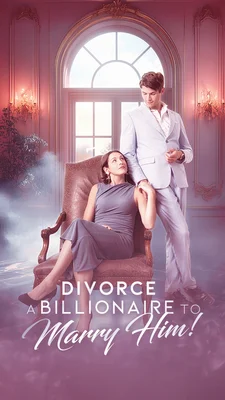 Divorce A Billionaire To Marry Him