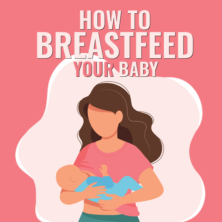 How to Breast Feed Your Baby | 