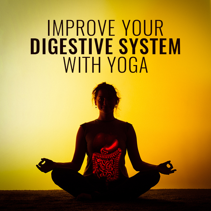 Improve your Digestive System with Yoga | 
