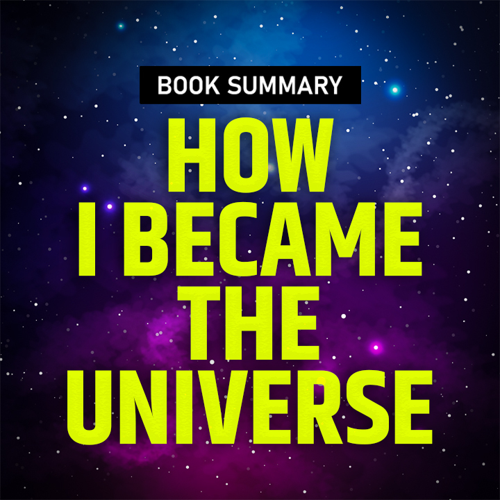 How I Became The Universe | 