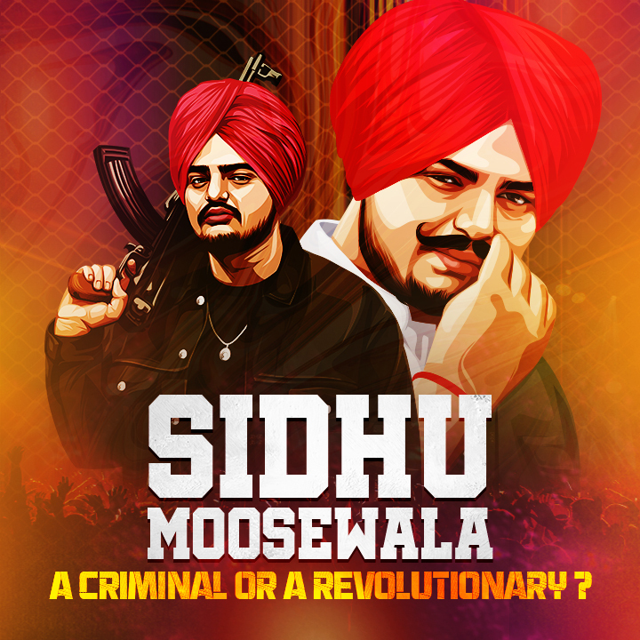 Sidhu Moosewala - A Criminal Or A Revolutionary | 