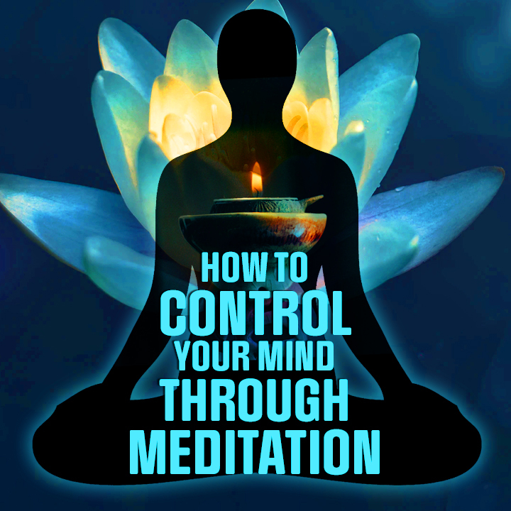 How to control your mind through Meditation | 