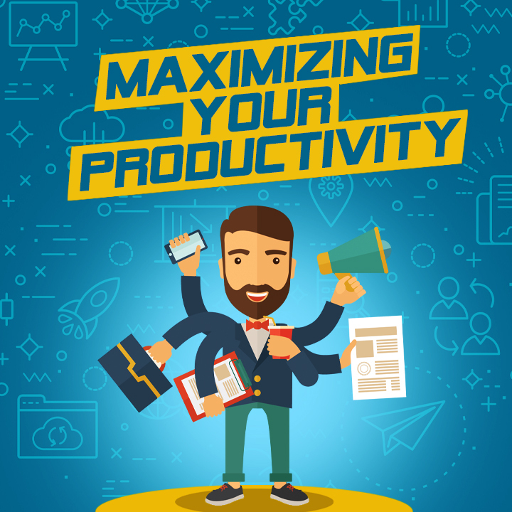 Maximizing your Productivity | 