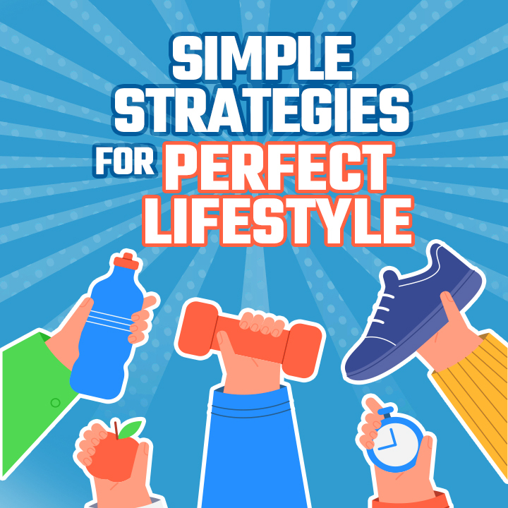 Simple Strategies For Perfect Lifestyle | 
