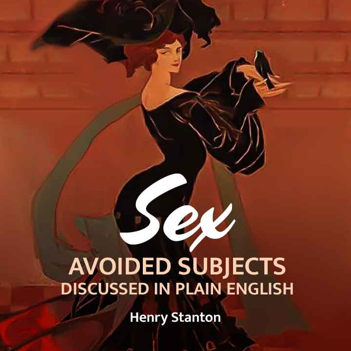 Sex – Avoided Subjects Discussed in Plain English by Henry Stanton | 