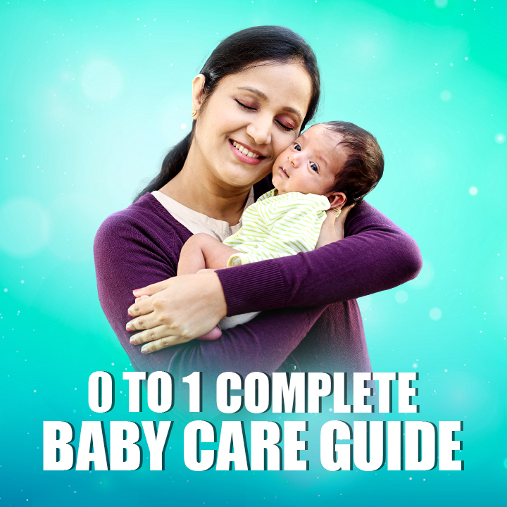 0 to 1 Complete Baby Care Guide | 