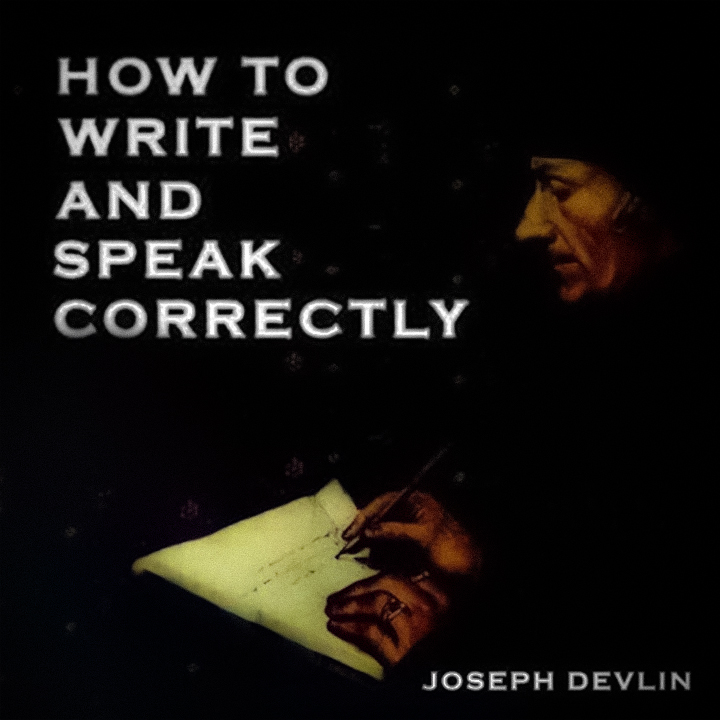 How to Speak and Write Correctly by Joseph Devlin | 