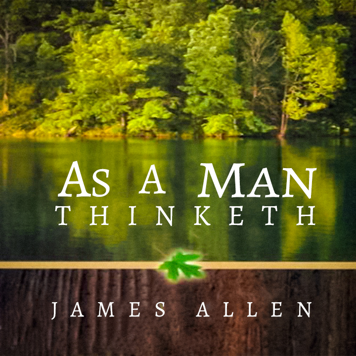 As a Man Thinketh by James Allen | 