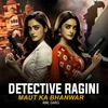Poster_Detective Ragini : Maut ka bhanwar