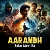 Poster_Aarambh- Safar Ateet Ka